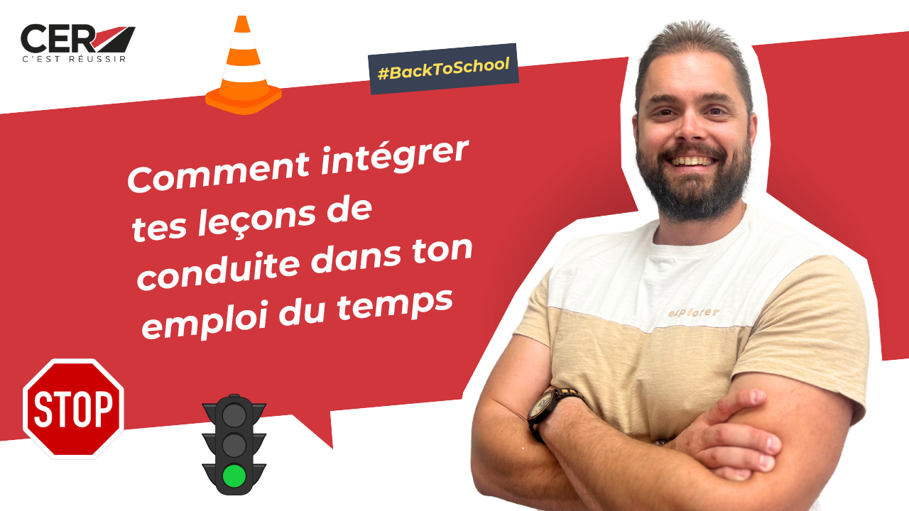 #BackToSchool : Comment intégrer tes leçons de conduite dans ton emploi du temps